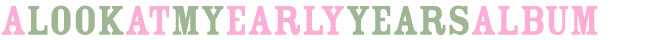 scrapbook organisation :: early years album scrapbook organisation :: early years album