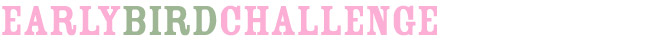 share a crafting link :: early bird challenge