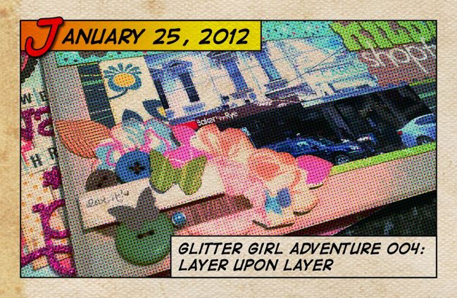 glitter girl and layer upon layer of scrapbooking embellishment