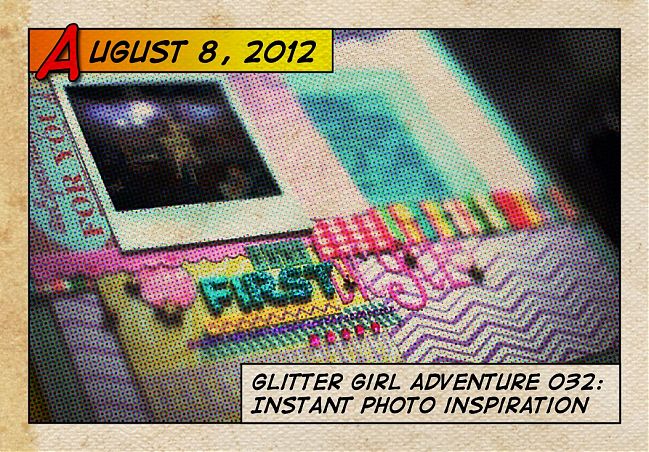 Glitter Girl and Instant Photo Inspiration - scrapbooking polaroids and instax pictures