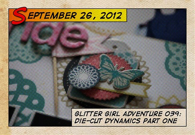 Glitter Girl and scrapbooking with die-cut shapes