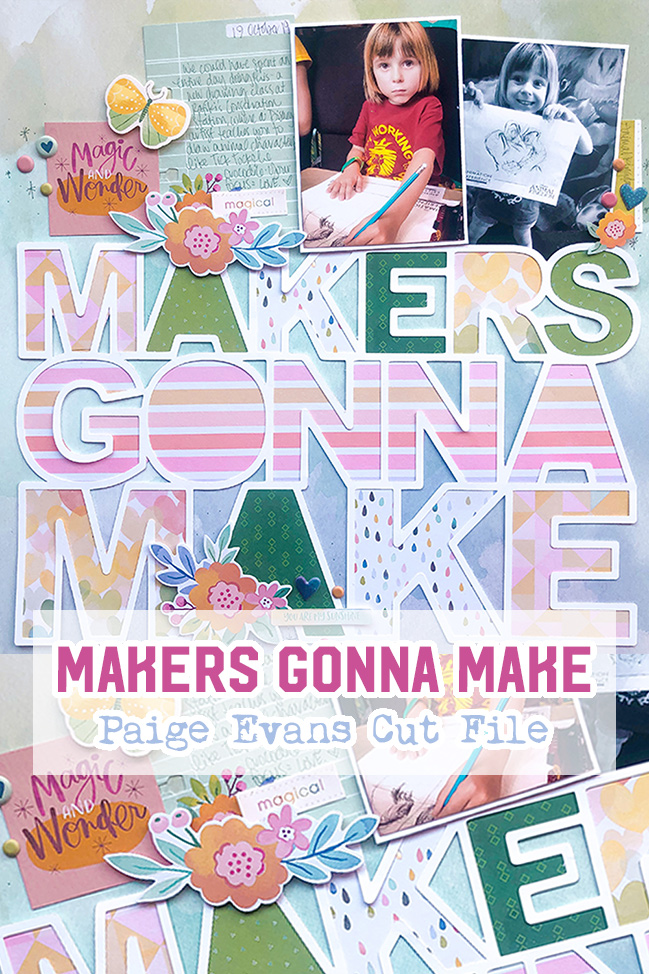 Makers Gonna Make scrapbook page by Shimelle with Paige Evans cut file